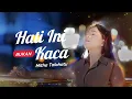 Lagu Mitha Talahatu - HATI INI BUKAN KACA (Official Lyrics Video)