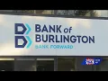 Bank of Burlington ly opens their doors
