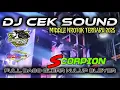 Download Lagu ‼️DJ CEK SOUND TERBARU 2025‼️SCORPION FULL BASS MIDDLE NRONTOK