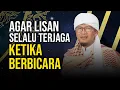 Download Lagu AGAR LISAN TETAP TERJAGA KETIKA BERBICARA