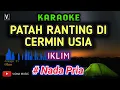 Download Lagu IKLIM - PATAH RANTING DICERMIN USIA [ KARAOKE ] NO VOCAL