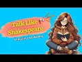 Talk Like Shakespeare 5 Insults to Sound Brilliantly Witty