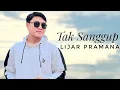 Download Lagu LIJAR PRAMANA - TAK SANGGUP (OFFICIAL MUSIK VIDEO)