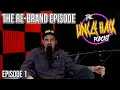 The Re-Brand Episode Episode - The Uncle Hack Podcast