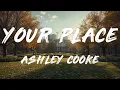 Ashley Cooke - your place (Lyrics)