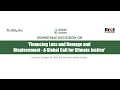 Financing Loss and Damage and Displacement - A Global Call for Climate Justice