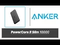 Anker PowerCore II Slim 10000 Review Featuring PowerIQ 2 0
