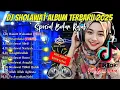 Lagu DJ SHOLAWAT TERBARU 2025 FULL ALBUM - SPECIAL BULAN RABIUL AKHIR | SLOW BASS X HOREG