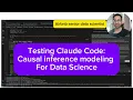 Testing Claude Code Data Science Causal Inference Modeling Performance