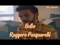 BELLA - RUGGERO PASQUARELLI