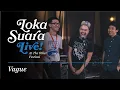 Lagu Loka Suara Live At The Other Festival: Vague