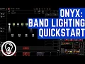 Start to Finish A Band Lighting Quickstart in ONYX