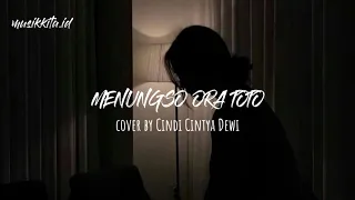 Download MENUNGSO ORATOTO COVER BY CINDI CINTYA DEWI MP3