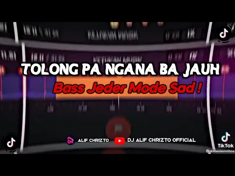 Download MP3 DJ SAD TOLONG PA NGANA BA JAUH STYLE  BASS JEDER [2023]