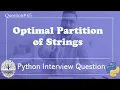 Python Optimal Partition of Strings Python Interview Questions DE Interview Questions FAANG