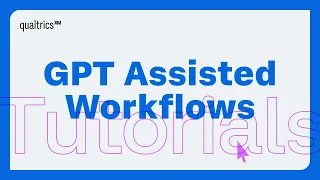 How to Integrate GPT-Assisted Workflows into a Qualtrics Survey