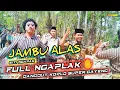 JAMBU ALAS FULL NGAPLAK SUPER GAYENG