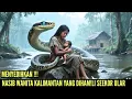 Download Lagu VIRAL !! KISAH CINTA TRAGIS GADIS MISKIN KALIMANTAN DAN ULAR RAKSASA TAMPAN | KISAHNYA BIKIN SEDIH