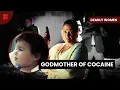 Griselda Blanco Godmother of Cocaine - Deadly Women