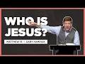 Who is Jesus Matthew 16 Gary Hamrick