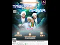 TABLIGH AKBAR LAILATUL AHAD MAJELIS RASULULLAH SAW