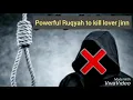 Download Lagu Powerful Ruqyah to kill lover jinn /Aashiq jinn /zinna type jinn /ruqyah for devils