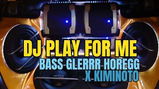 Download DJ PLAY FOR ME X KIMINOTO ❤️ BASS GLERRR HOREGG TERBARU || FULL BASS VIRAL TIKTOK 2022 MP3