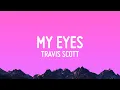Download Lagu Travis Scott - MY EYES  (Lyrics)