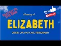 Meaning of the name Elizabeth Origin life path personality