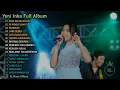 YENI INKA - IKAN DALAM KOLAM, IH ABANG JAHAT, RUNGKAD || FULL ALBUM KOPLO TERBARU 2023 TANPA IKLAN!!