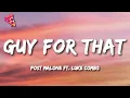 Download Lagu Post Malone ft. Luke Combs - Guy For That (Lyrics)