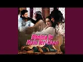 Download Lagu Dholna Ve Main Teri Haan