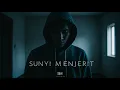 Lagu SM - SUNYI MENJERIT