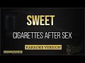 Lagu Cigarettes After Sex - Sweet (Karaoke Version)