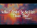 Auli'i Cravalho & The Wayfinder Crews - "What Could Be Better Than This?" (From "Moana 2") Lyrics