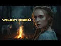 Lagu Wilczy Ogień — Slavic Dark Folk | Słowiańska Pieśń Rytuału