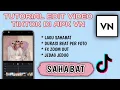 CARA EDIT VIDEO VN LAGU SAHABAT SESUAI BEAT | TUTORIAL EDIT DI APK VN | LAGU TIKTOK PERSAHABATAN