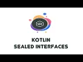 Kotlin Sealed Interfaces - Kotlin Beginner Tutorials 32