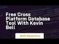 Free cross platform database tool with kevin bell