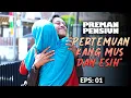 Lagu Kang Mus Bertemu Kembali Dengan Ceu Esih | PREMAN PENSIUN 6 | EPS 1 (1/5)