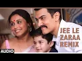 Lagu Jee Le Zaraa Talaash Remix Song (Audio)  | Aamir Khan, Rani Mukherjee, Kareena Kapoor