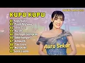Download Lagu AURA SEKAR | KUPU KUPU | TUJUH  PERTAMA | JANJI SUCI | RUCAH | DANGDUT KOPLO 2024