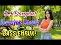 Lagu DJ NONSTOP BASS EMPUK 🔥 DANGDUT NOSTALGIA TEMAN KERJA PENGHILANG PENAT 🎧 MIX LAWAS FUNKOT ✨ VOL 27