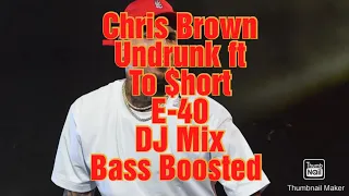Download Chris Brown - Undrunk ft. To $hort, E-40 (DJ Mix Bass Boosted Version) MP3