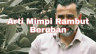 Download Arti Mimpi Rambut Beruban Menurut Islam, Primbon Dan Psikologi MP3