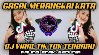 Download DJ GAGAL MERANGKAI KATA 🎧VIRAL TIK TOK TERBARU PALING ENAK DI DENGAR MP3