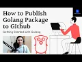 How to Publish Golang Package to Github - Getting Started with Golang