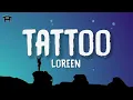 Loreen - Tattoo (Lyrics) | Violins playing and the angels crying