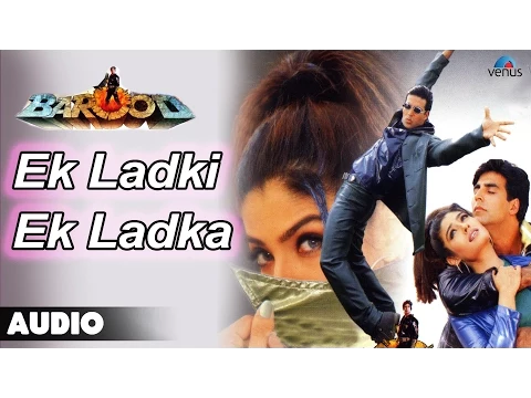 Download MP3 Barood : Ek Ladki Ek Ladka Full Audio Song | Akshay Kumar, Raveena Tandan |