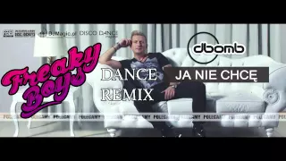 D-Bomb - Ja Nie Chcę (Freaky Boys Dance Remix)